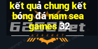 kết quả chung kết bóng đá nam sea games 32