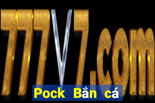 Pock Bắn cá Unlock Description