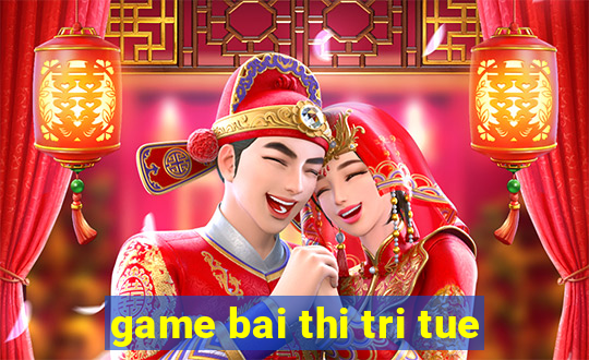 game bai thi tri tue