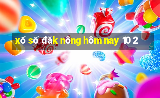 xổ số đắk nông hôm nay 10 2