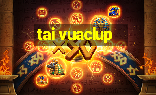 tai vuaclup