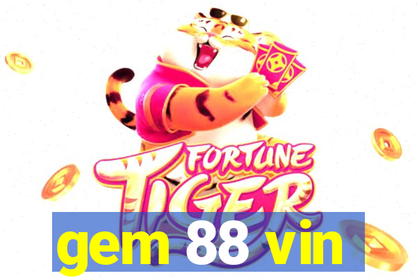 gem 88 vin