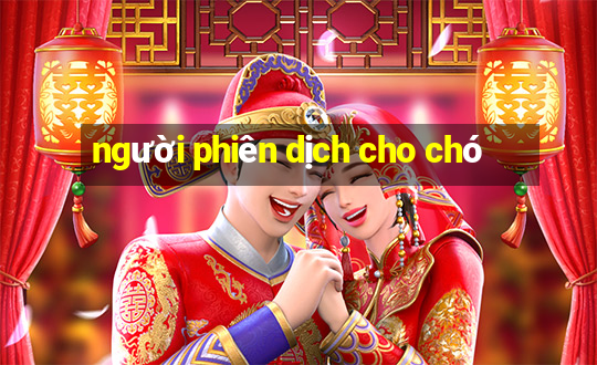 người phiên dịch cho chó