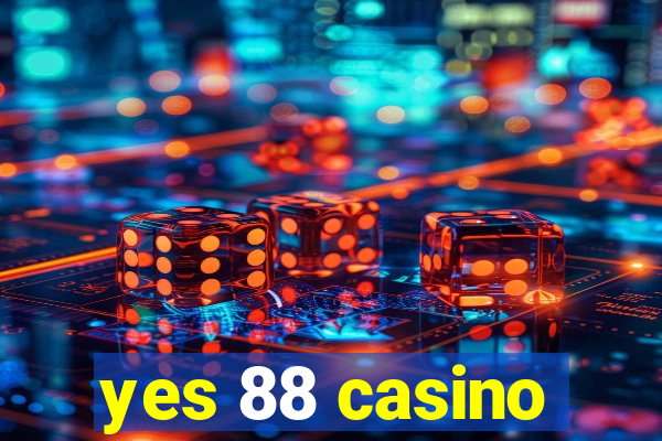 yes 88 casino