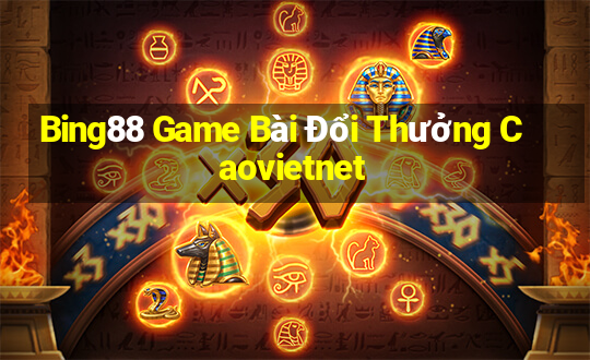 Bing88 Game Bài Đổi Thưởng Caovietnet