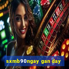 sxmb90ngay gan day