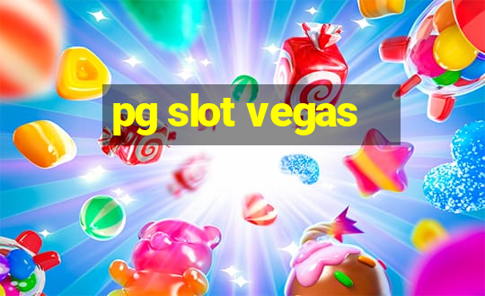 pg slot vegas