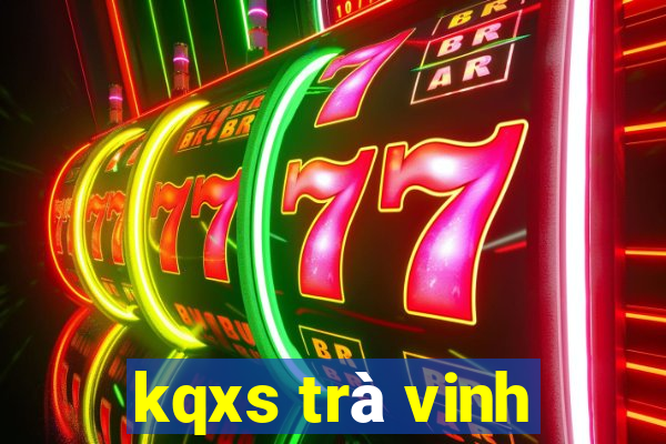 kqxs trà vinh