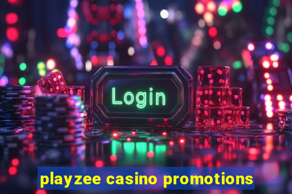 playzee casino promotions