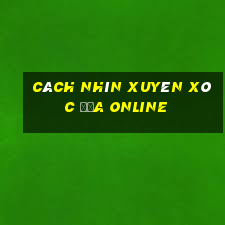 cách nhìn xuyên xóc đĩa online