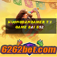 Huongdangamer Tải Game Bài B52