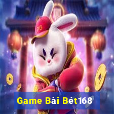 Game Bài Bét168