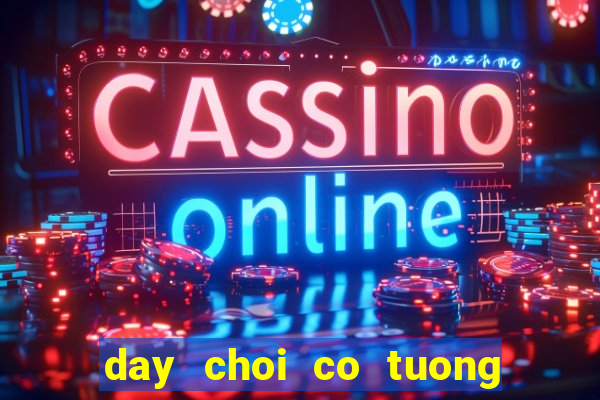 day choi co tuong nang cao