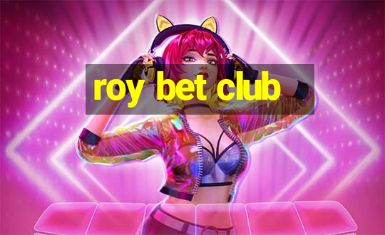 roy bet club