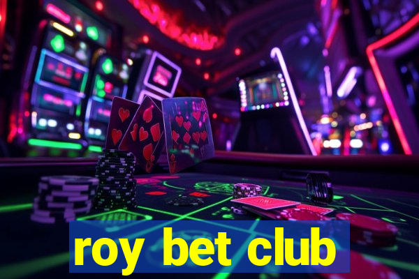 roy bet club