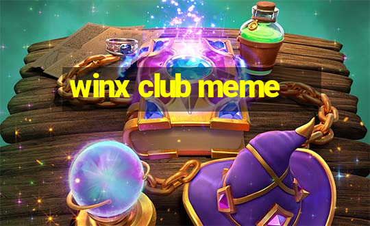 winx club meme