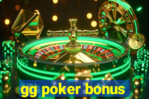 gg poker bonus