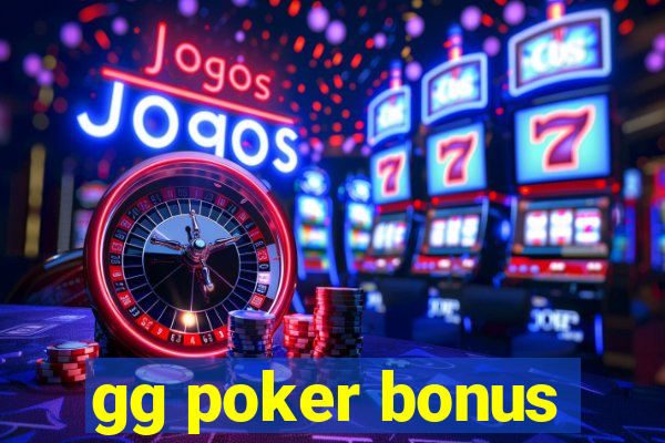 gg poker bonus