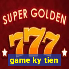 game ky tien