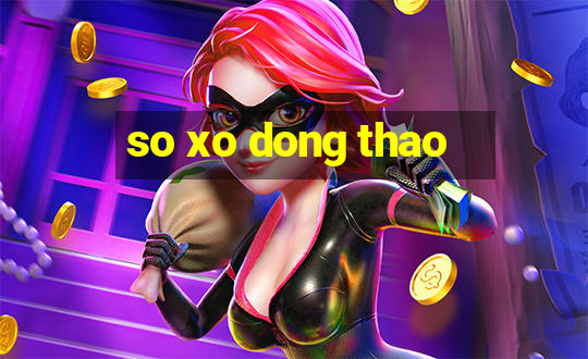 so xo dong thao