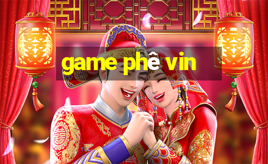 game phê vin