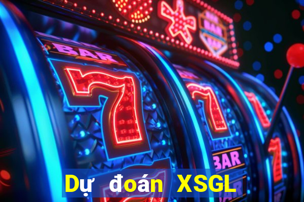 Dự đoán XSGL Thứ 3