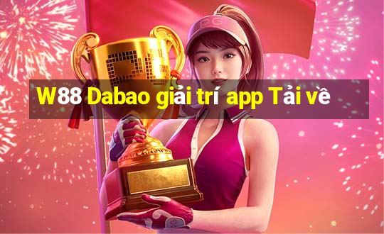 W88 Dabao giải trí app Tải về