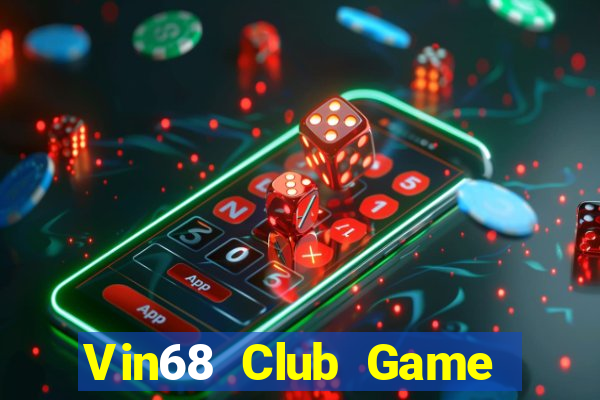 Vin68 Club Game Bài Slot