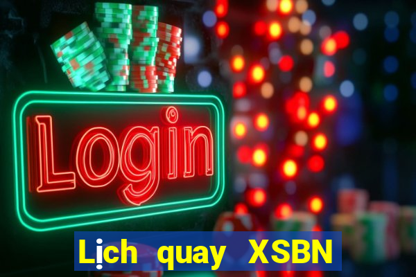 Lịch quay XSBN ngày 4