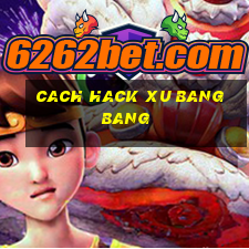 cach hack xu bang bang