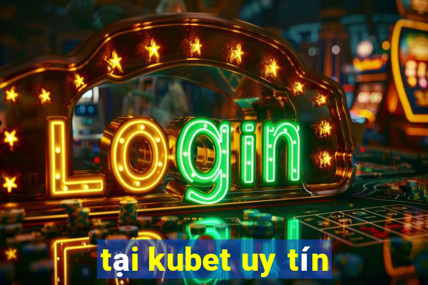 tại kubet uy tín