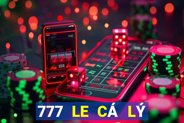 777 LE CÁ LÝ TỐT CHIẾU CÁ