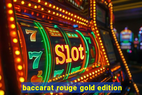 baccarat rouge gold edition