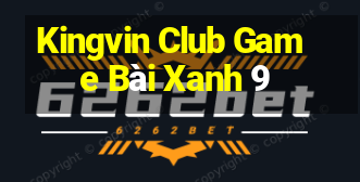 Kingvin Club Game Bài Xanh 9