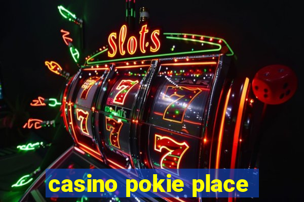 casino pokie place