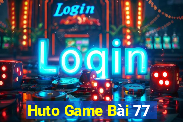 Huto Game Bài 77