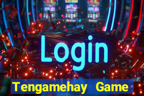 Tengamehay Game Bài Nhất Vip