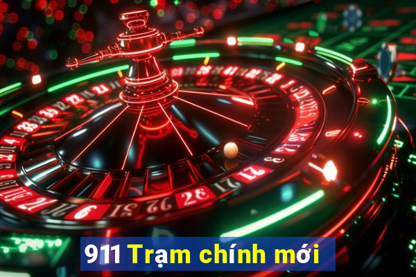 911 Trạm chính mới