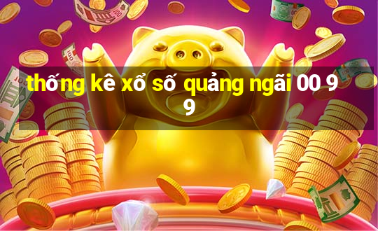 thống kê xổ số quảng ngãi 00 99