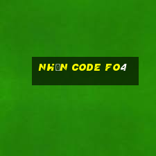 nhận code fo4