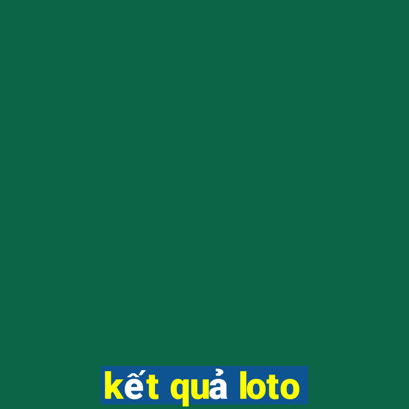 kết quả loto