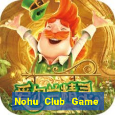 Nohu Club Game Bài Tiến Lên