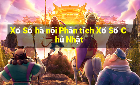 Xổ Số hà nội Phân tích Xổ Số Chủ Nhật