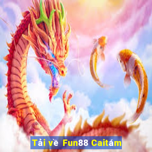 Tải về Fun88 Caitám