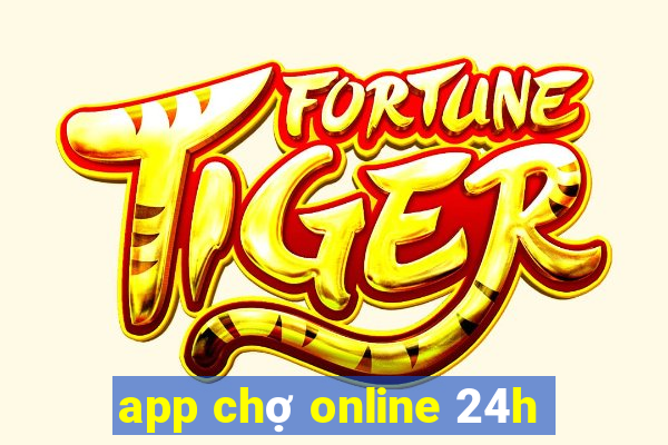 app chợ online 24h