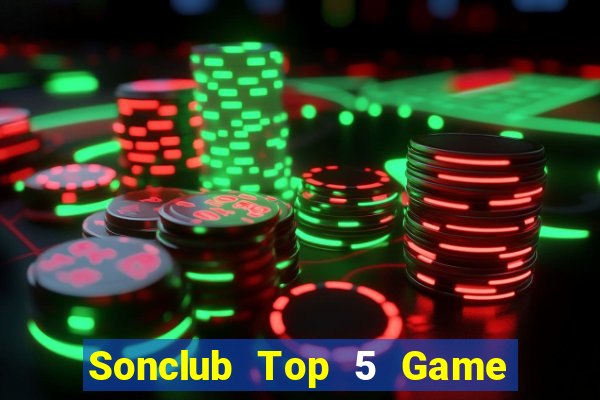 Sonclub Top 5 Game Bài Đổi Thưởng