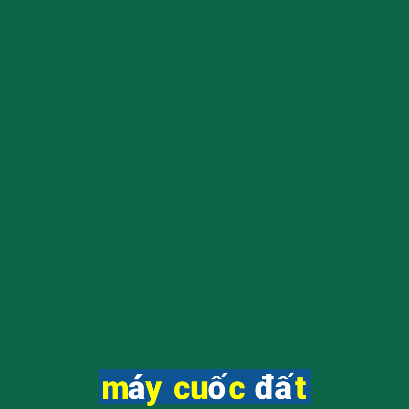 máy cuốc đất