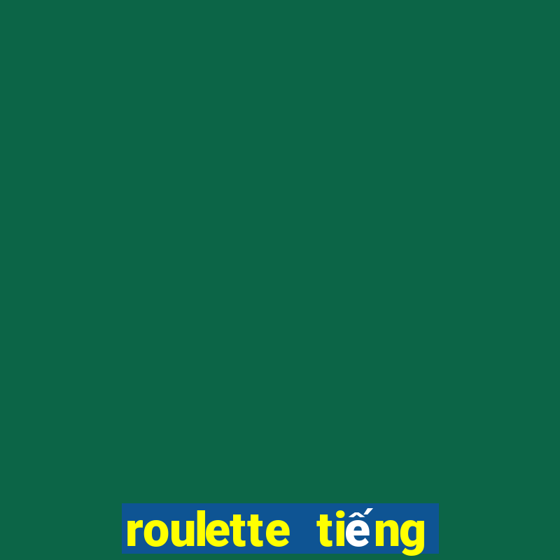 roulette tiếng việt là gì