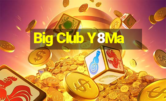 Big Club Y8Ma