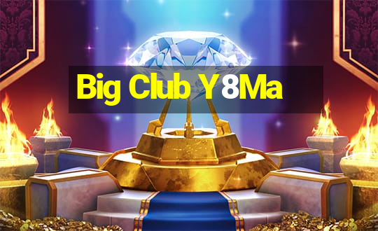 Big Club Y8Ma